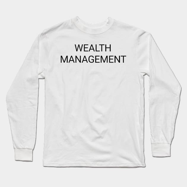 Wealth management Long Sleeve T-Shirt by aboss